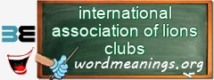 WordMeaning blackboard for international association of lions clubs